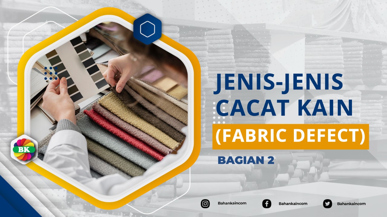 Jenis Jenis Cacat Kain Bagian Ii