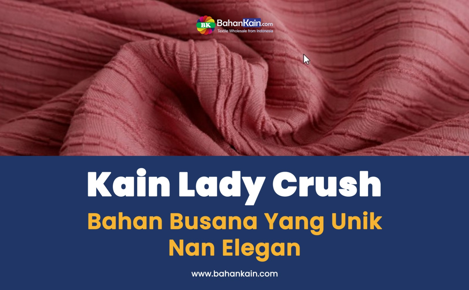 Kain Lady Crush, Bahan Busana Yang Unik Nan Elegan