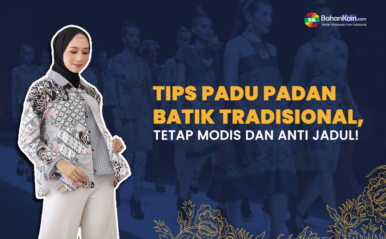 Tips Padu Padan Batik Tradisional Tetap Modis Dan Anti Jadul 7517