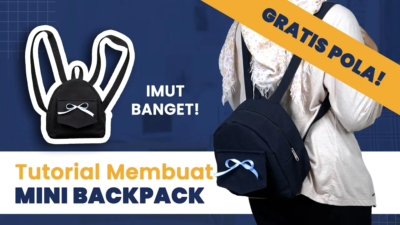 Tutorial Membuat Mini Backpack Kanvas, Simple Dan Stylish!